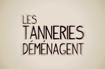 Les Tanneries déménagent